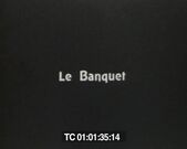 01:35 "Le Banquet"