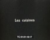 01:18 "Les cuisines"